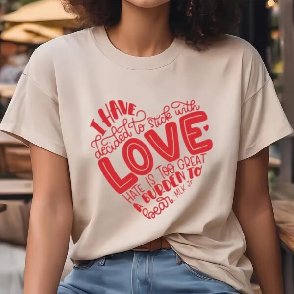 Valentine T-Shirt, I Have Decided To Stick With Love Valentine Day Edition Youth T-Shirt, Valentine Day Shirt