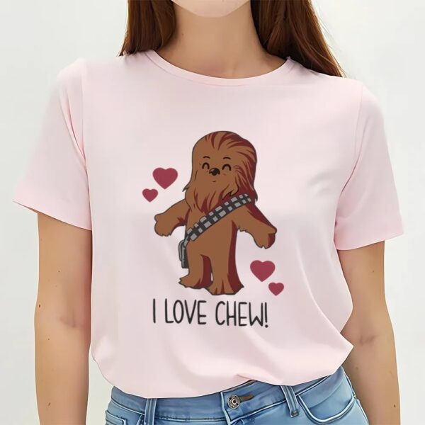 Valentine T-Shirt, I Love Chew Chewbacca Shirt, Disney Valentine Shirt, Valentine Day Shirt