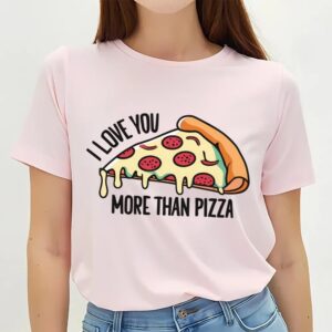 Valentine T Shirt I Love You More Than Pizza Design For Valentine Day T Shirt Valentine Day Shirt 2 ktwrep.jpg