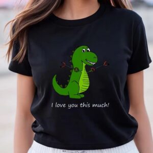 Valentine T-Shirt, I Love You This Much…