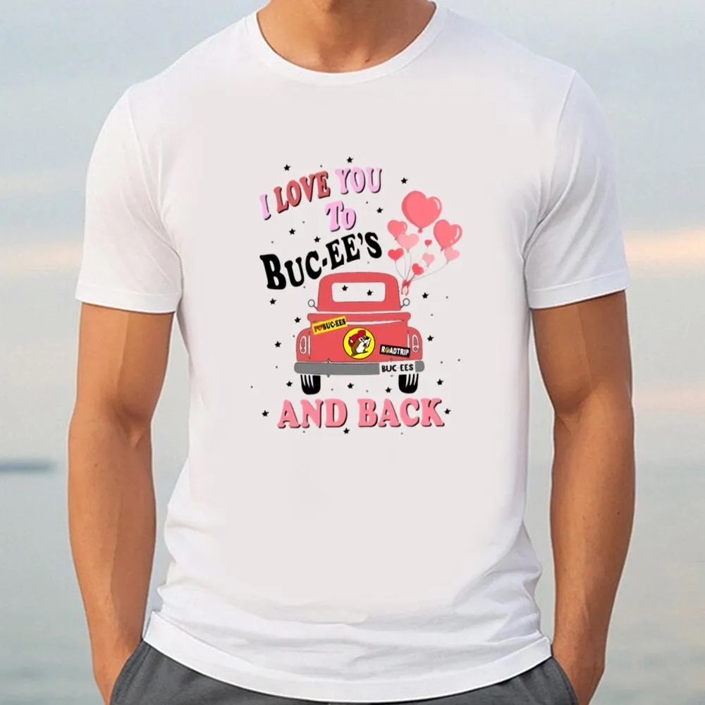 Valentine T-Shirt, I Love You To Buc Ee’s And Black Happy Valentine’s Day T-Shirt, Valentine Day Shirt