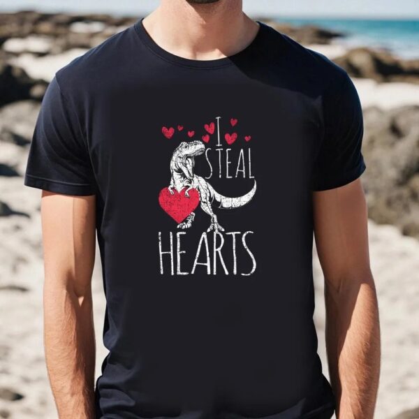 Valentine T-Shirt, I Steal Hearts T-rex Dinosaur And Heart T-Shirt, Valentine Day Shirt