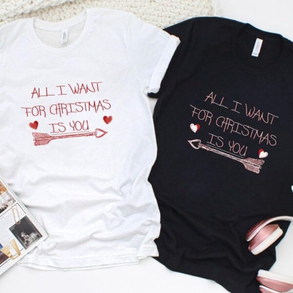 Valentine T-Shirt, Matching Outfits Set, All I Want For Christmas Is You Matching Set More Styles, Colors & Cozy Annual Favorites