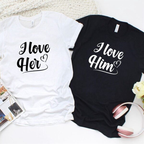 Valentine T-Shirt, Matching Outfits Set, Charming I Love Him And I Love Her Perfect Matching Outfit Set Adorable Duo Wear