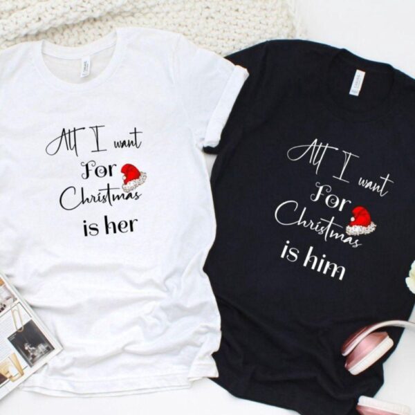 Valentine T-Shirt, Matching Outfits Set, Christmas Matching Set All I Want For Christmas Is Himher Perfect Festive Outfits