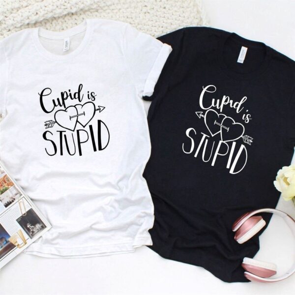 Valentine T-Shirt, Matching Outfits Set, Cupid Is Stupid Humorous Matching Outfits For Couples, Ideal Valentine Gift Set