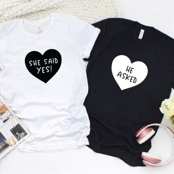 Valentine T-Shirt, Matching Outfits Set, Engagement Celebration He Asked, She Said Yes Matching Outfits Set