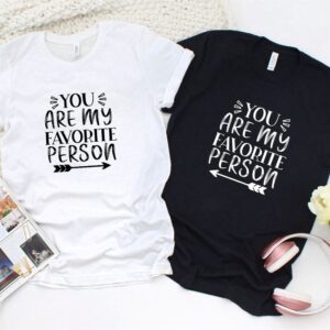 Valentine T-Shirt, Matching Outfits Set, Favorite Person…