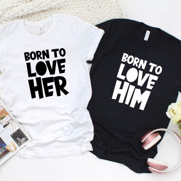 Valentine T-Shirt, Matching Outfits Set, Funky Duo Deal His And Hers Matching Outfits Born To Love Each Other