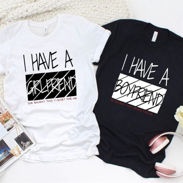 Valentine T-Shirt, Matching Outfits Set, Funny Matching Set For Bfs Bday, I Have A Girlfriendboyfriend Outfit