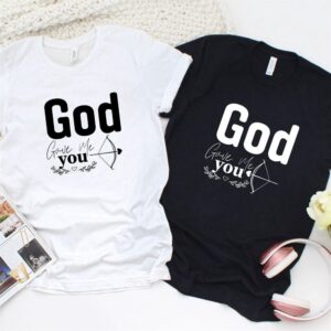 Valentine T-Shirt, Matching Outfits Set, God Gave…