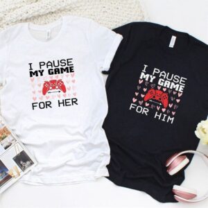 Valentine T-Shirt, Matching Outfits Set, I Paused…