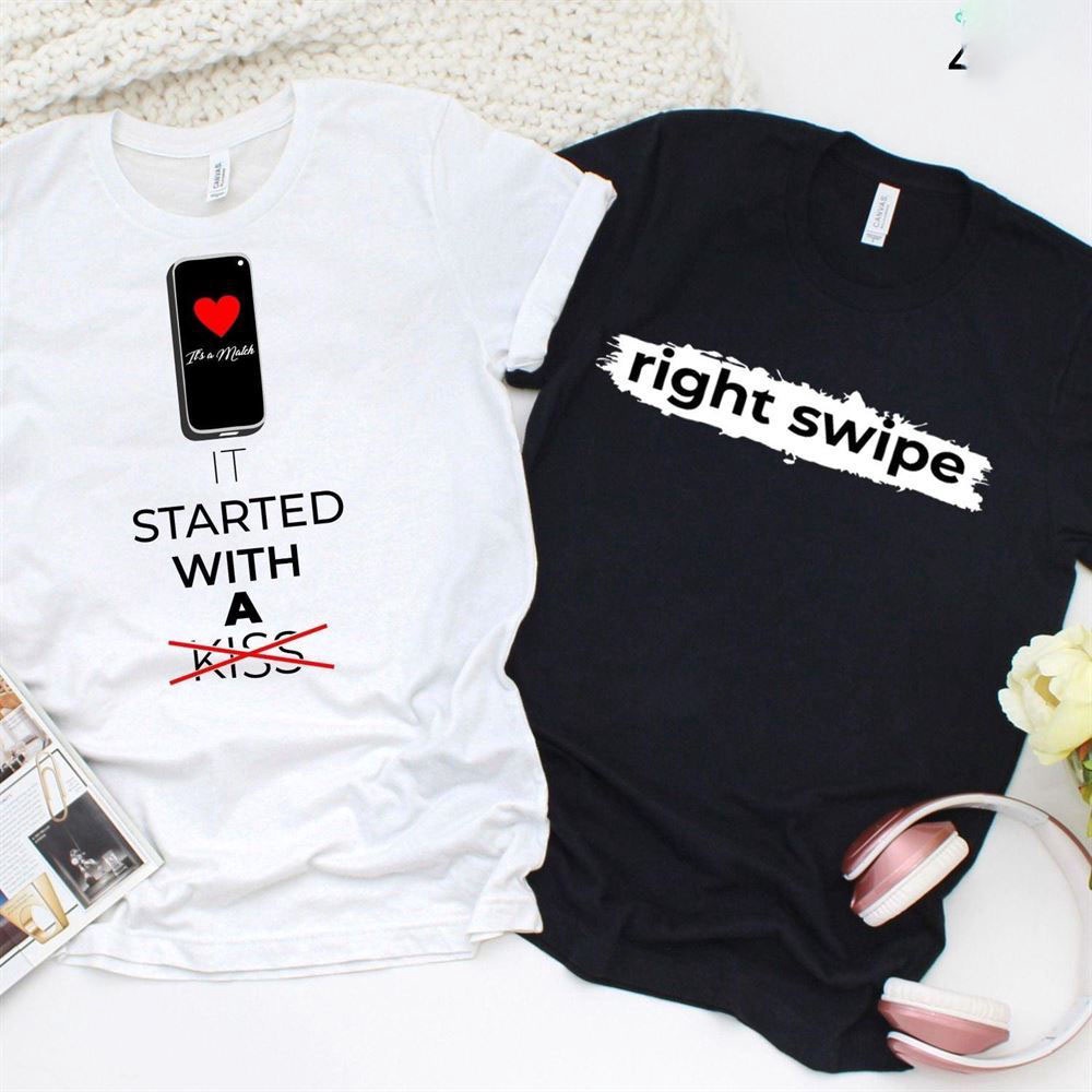 Valentine T-Shirt, Matching Outfits Set, It Started With A Right Swipe Matching Set For Couples, Valentines Day Outfits