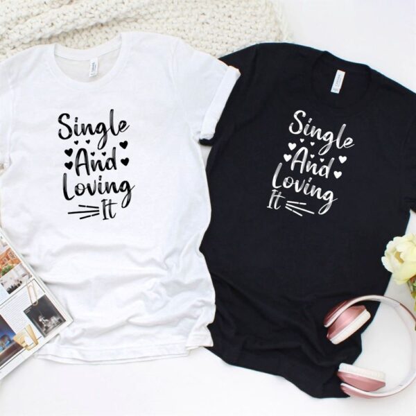 Valentine T-Shirt, Matching Outfits Set, Single And Loving It & Lovers United Matching Outfits Set For Couples, Perfect Valentine Gift
