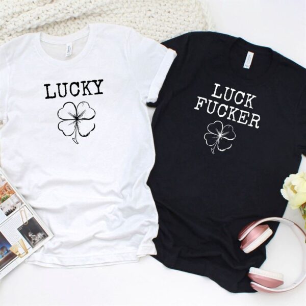 Valentine T-Shirt, Matching Outfits Set, St Patricks Day Lucky Duo Matching Outfits, Comical Profanity Set