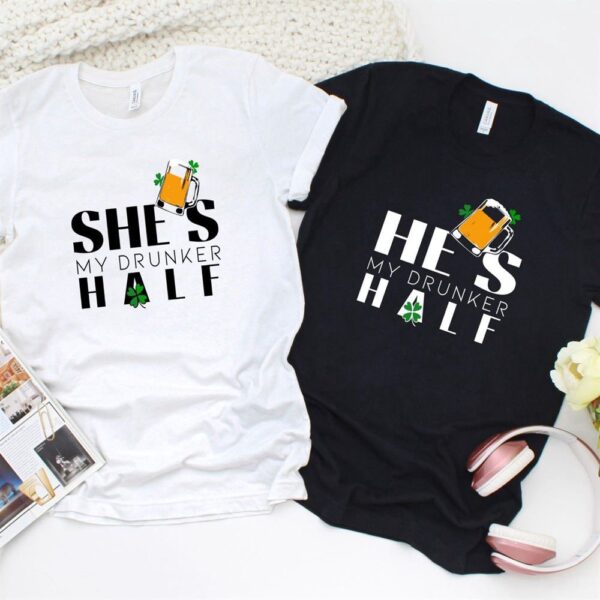 Valentine T-Shirt, Matching Outfits Set, St Patricks Day Matching Set My Drunker Half Couple Outfit