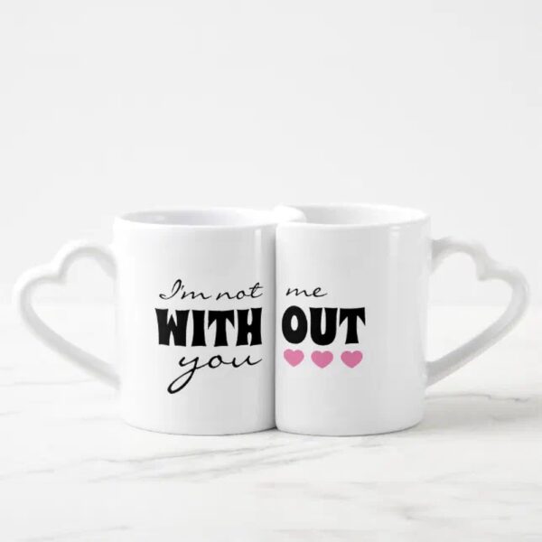 Vanlentine Heart Shaped Mug Set, Im Not Me Without You Couples Heart Shape Coffee Mug Set