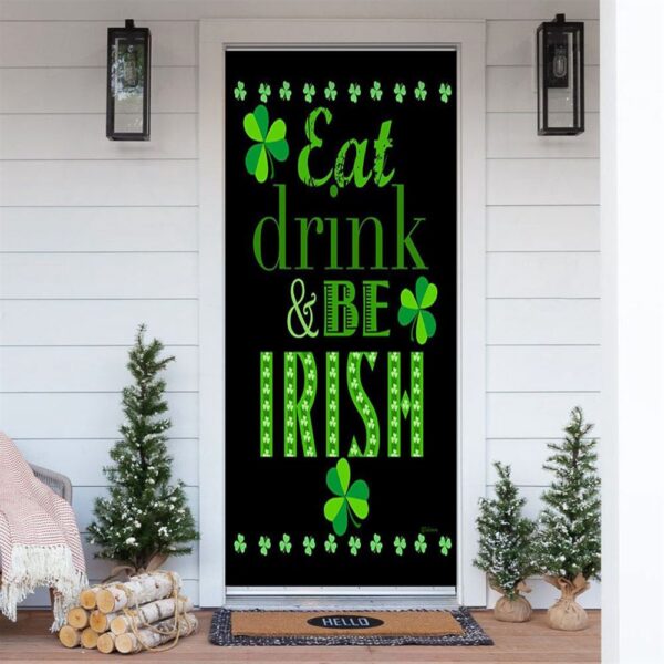 Eat, Drink, and Be Irish Door Cover, St Patrick’s Day Door Cover, St Patrick’s Day Door Decor