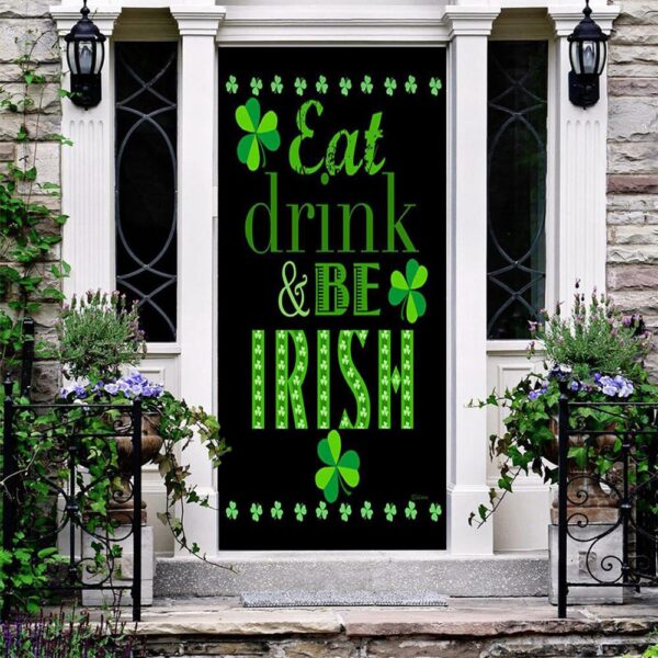 Eat, Drink, and Be Irish Door Cover, St Patrick’s Day Door Cover, St Patrick’s Day Door Decor