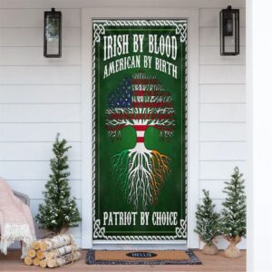 Irish By Blood American By Birth Patriot By Choice Door Cover St Patrick s Day Door Cover St Patrick s Day Door Decor 1 iswo1y.jpg
