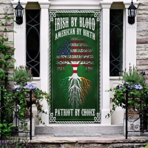 Irish By Blood American By Birth Patriot By Choice Door Cover St Patrick s Day Door Cover St Patrick s Day Door Decor 2 hx8lrj.jpg