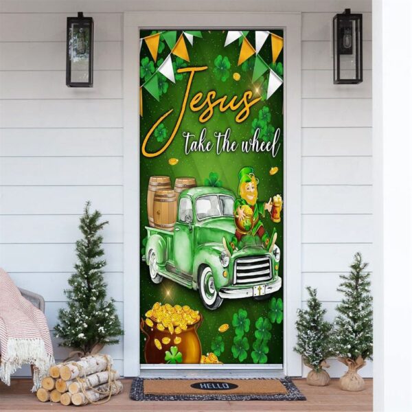 Jesus Take The Wheel Happy St Patrick Day Door Cover, St Patrick’s Day Door Cover, St Patrick’s Day Door Decor