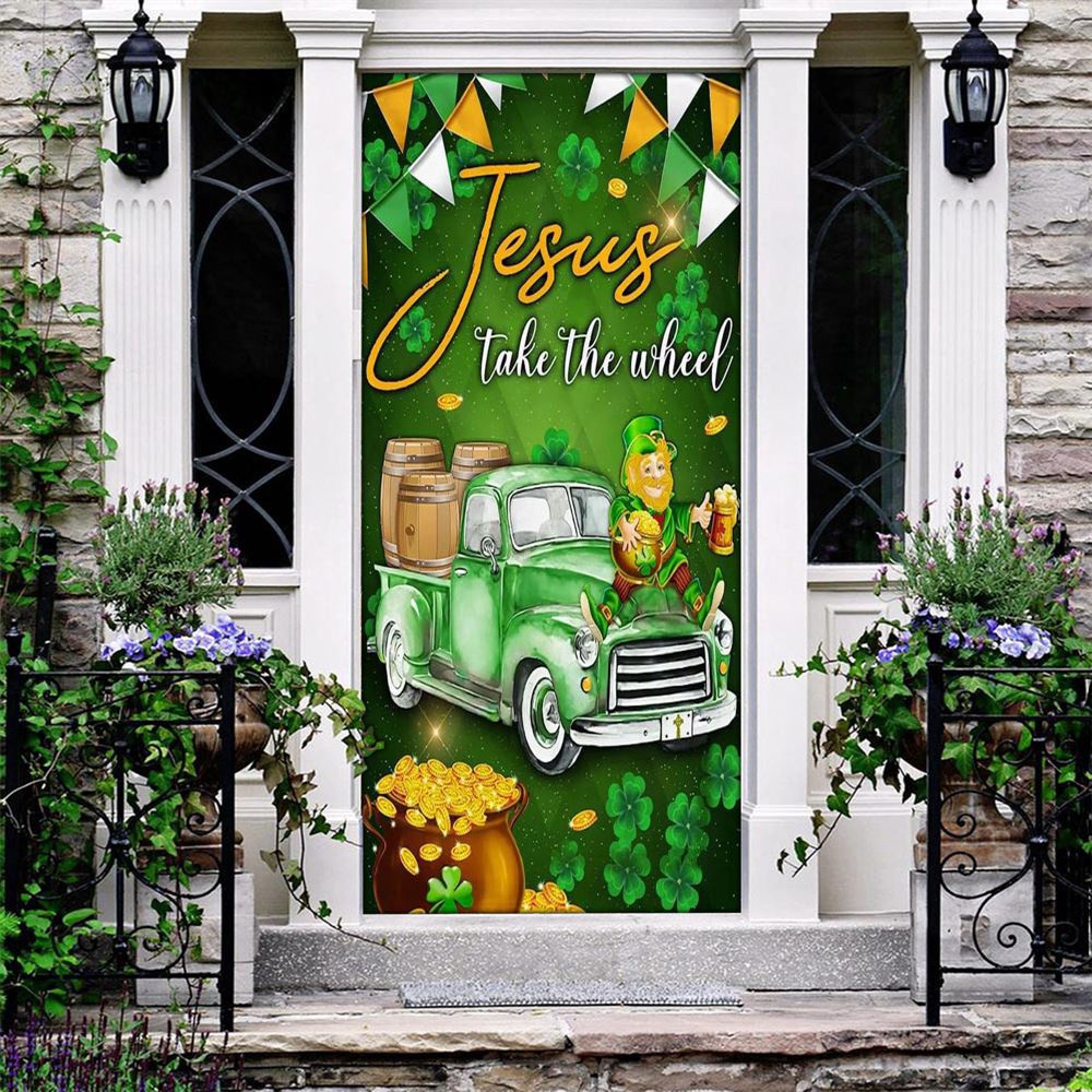 Jesus Take The Wheel Happy St Patrick Day Door Cover, St Patrick’s Day Door Cover, St Patrick’s Day Door Decor