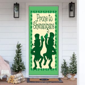 Prone to Shenanigans Door Cover, St Patrick’s…