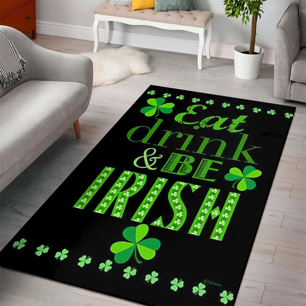 St Patricks Day Rug, Eat, Drink, And Be IrishRug