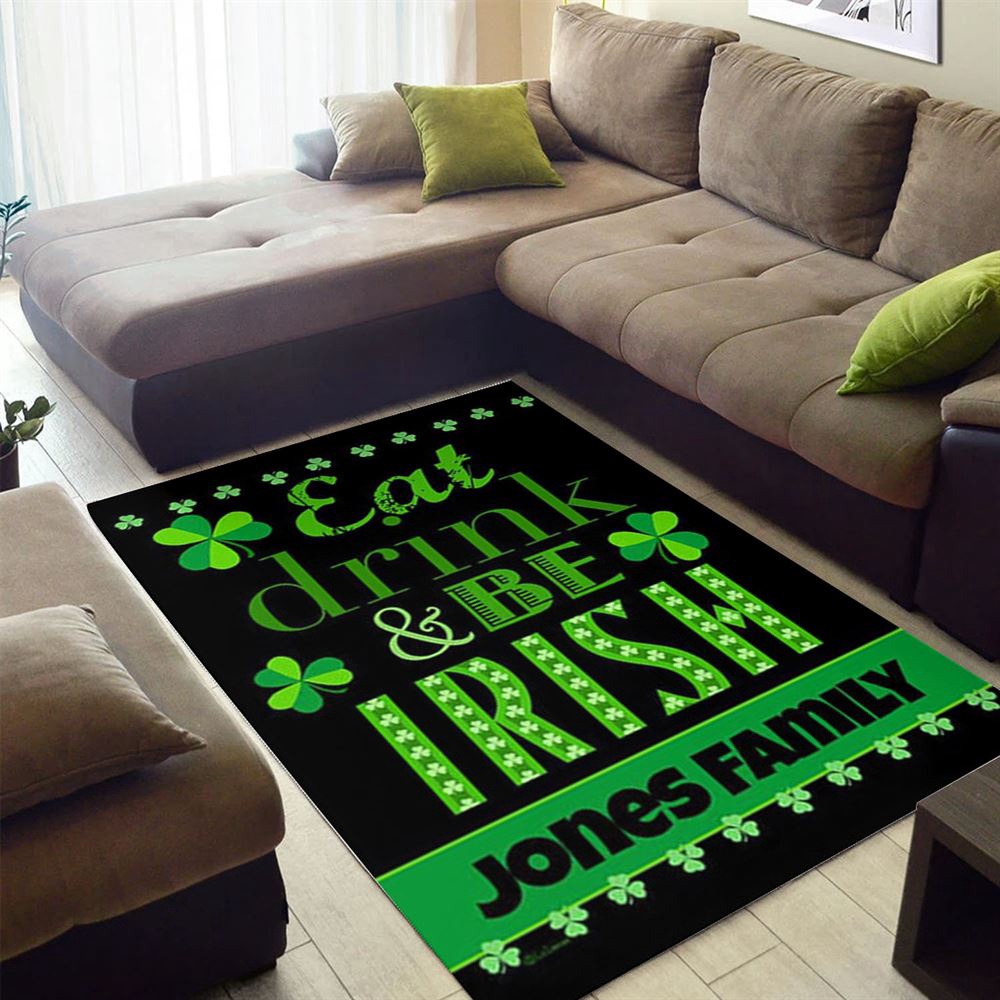 St Patricks Day Rug, Eat, Drink, And Be Irish Personalized Rug