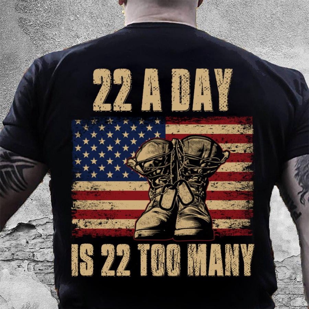 Veteran T Shirt, 22 A Day Is 22 Too Many T-Shirt, Veterans Day Shirts