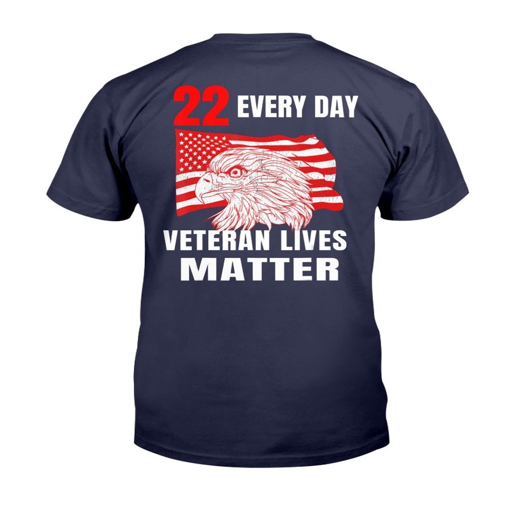 Veteran T Shirt, 22 Every Day Veteran Lives Matter Veteran Suicide Awareness T-Shirt 22 Veterans A Day Shirts, Veterans Day Shirts
