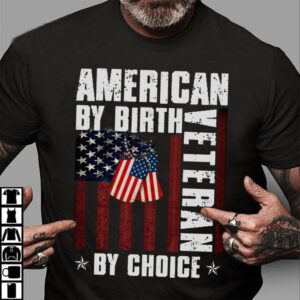 Veteran T Shirt, American By Birth Veteran…