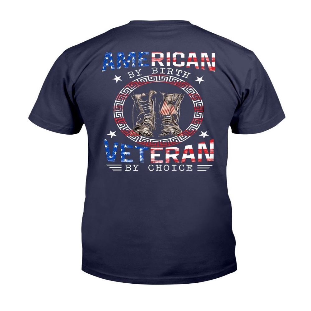 Veteran T Shirt, American By Birth Veteran By Choice T-Shirt, Veterans Day Shirts