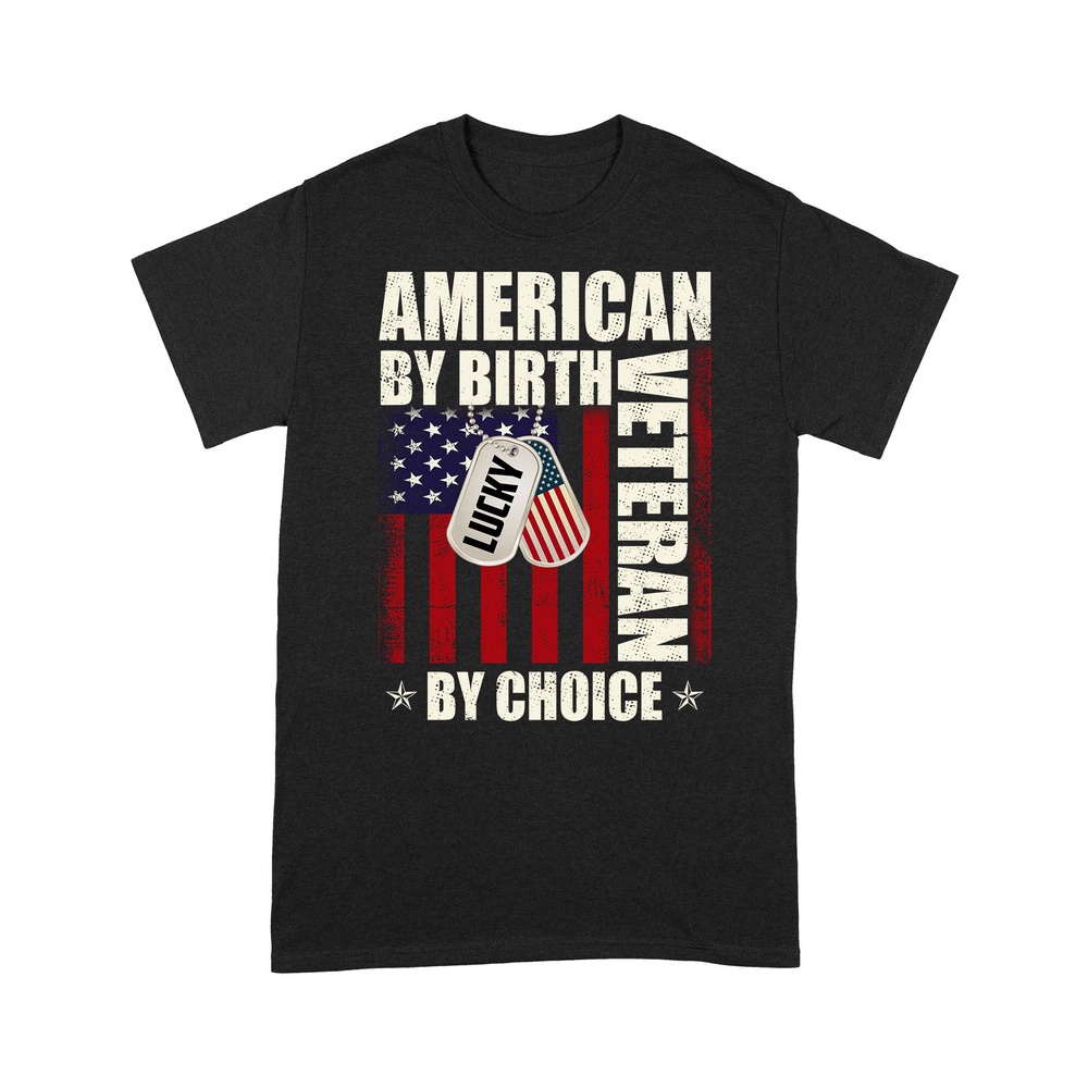 Veteran T Shirt, American By Birth Veteran By Choice T-Shirts, Veterans Day Shirts