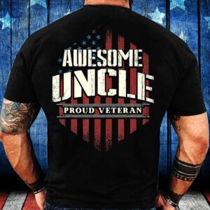 Veteran T Shirt, Awesome Uncle Proud Veteran…
