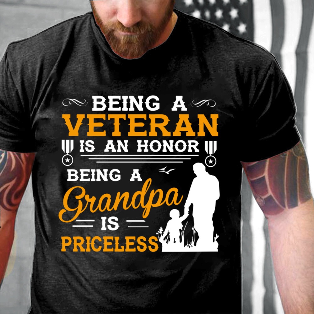 Veteran T Shirt, Being A Veteran Is An Honor Being A Grandpa Is Priceless T-Shirt, Veterans Day Shirts