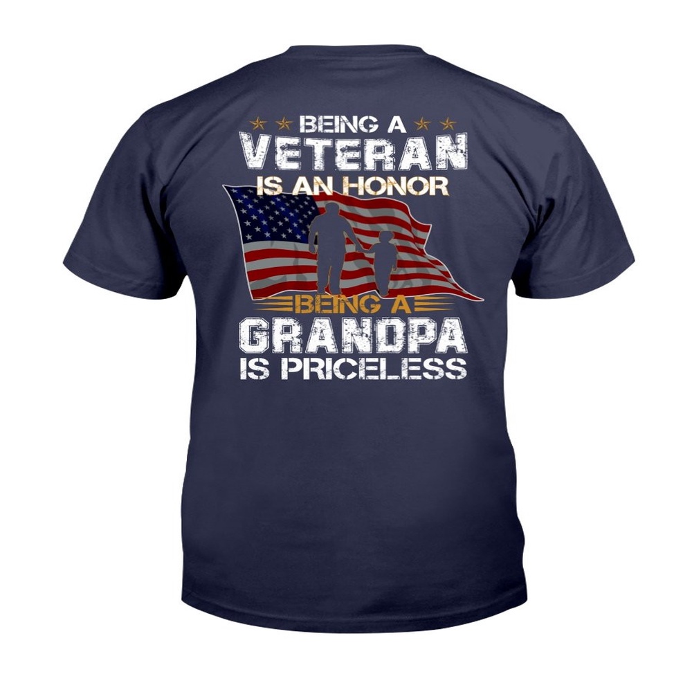 Veteran T Shirt, Being A Veteran Is An Honor Being A Grandpa Is Priceless T-Shirt, Veterans Day Shirts