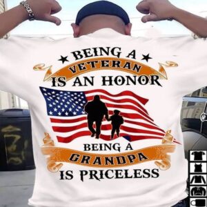 Veteran T Shirt, Being A Veteran Is…