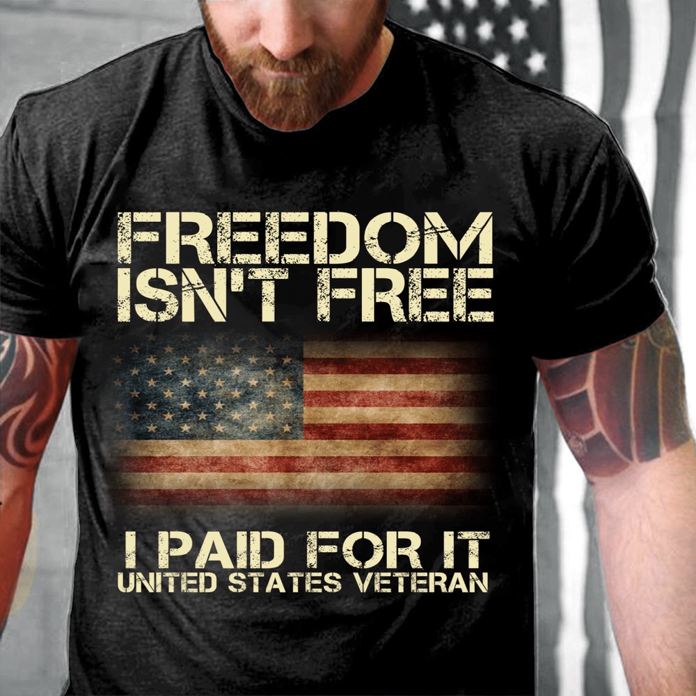 Veteran T Shirt, Freedom Isn’t Free I Paid For It United States Veteran ATM-USBL34 T-Shirt, Veterans Day Shirts