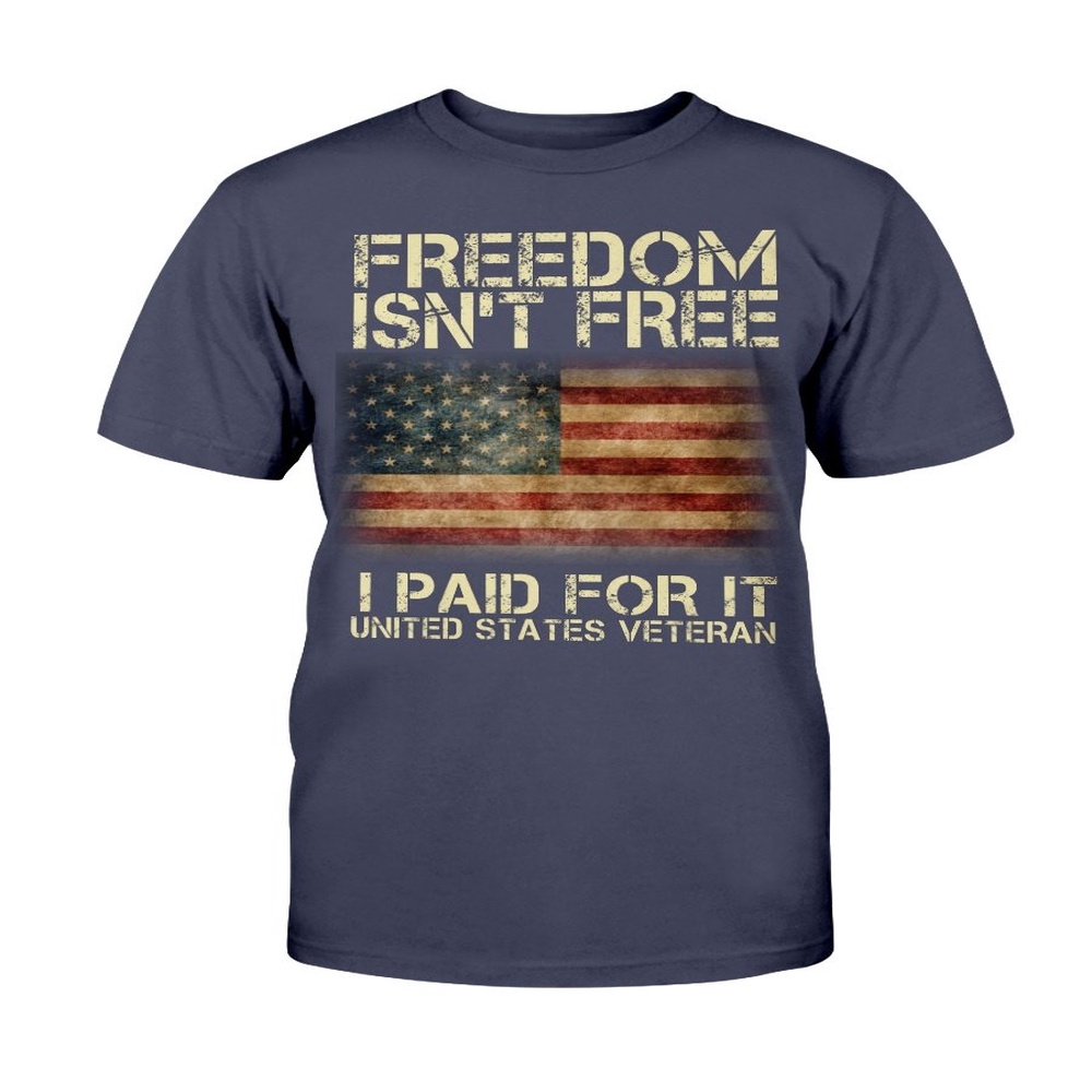 Veteran T Shirt, Freedom Isn’t Free I Paid For It United States Veteran ATM-USBL34 T-Shirt, Veterans Day Shirts
