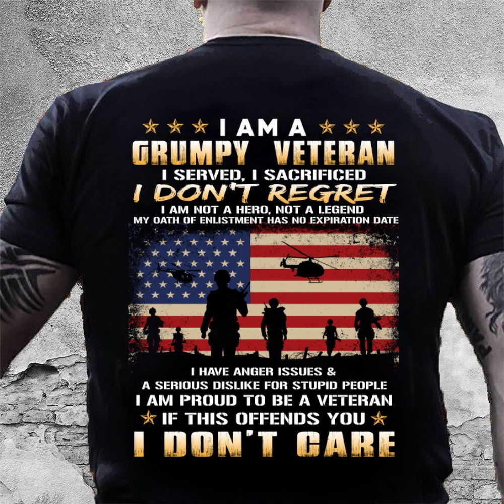 Veteran T Shirt, Grumpy Veteran Shirt I Am A Grumpy Veteran I Don’t Care T-Shirt, Veterans Day Shirts
