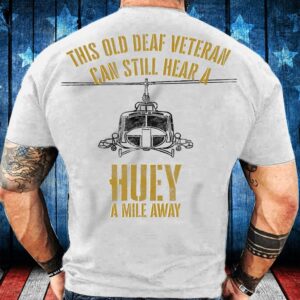Veteran T Shirt, Hear a Huey a…