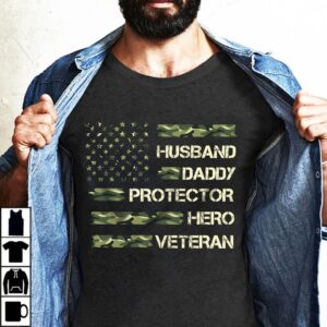 Veteran T Shirt, Husband Daddy Protector Hero…