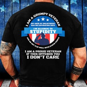 Veteran T Shirt, I Am A Grumpy…