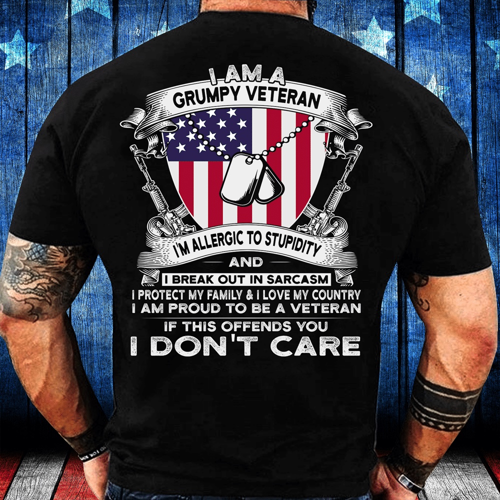 Veteran T Shirt, I Am A Grumpy Veteran If This Offends You I Don’t Care T-Shirt, Veterans Day Shirts