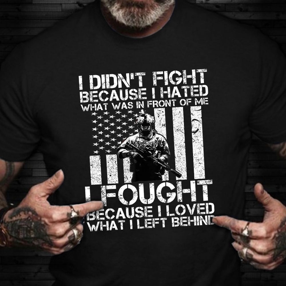 Veteran T Shirt, I Didn’t Fight Because I Hate T-Shirt Retro Graphic Soldier Shirt Veterans Day Gift Ideas, Veterans Day Shirts