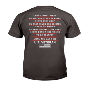 Veteran T Shirt I Have Done Things So You Can Sleep In Peace Premium T Shirt Veterans Day Shirts 2 szth3q.jpg