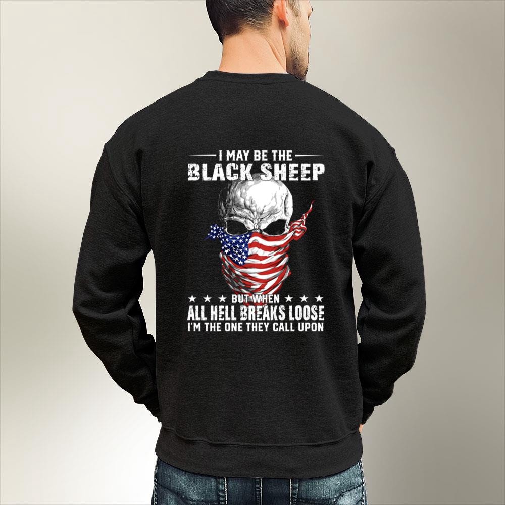 Veteran T Shirt, I May Be The Black Sheep But When All Hell Breaks Loose I’m The One They Call Upon T-Shirt, Veterans Day Shirts