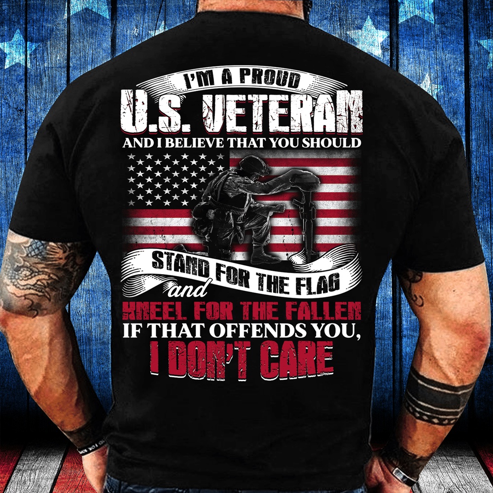 Veteran T Shirt, I’m A Proud U.S. Veteran And I Believe That You Should Stand For The Flag T-Shirt, Veterans Day Shirts